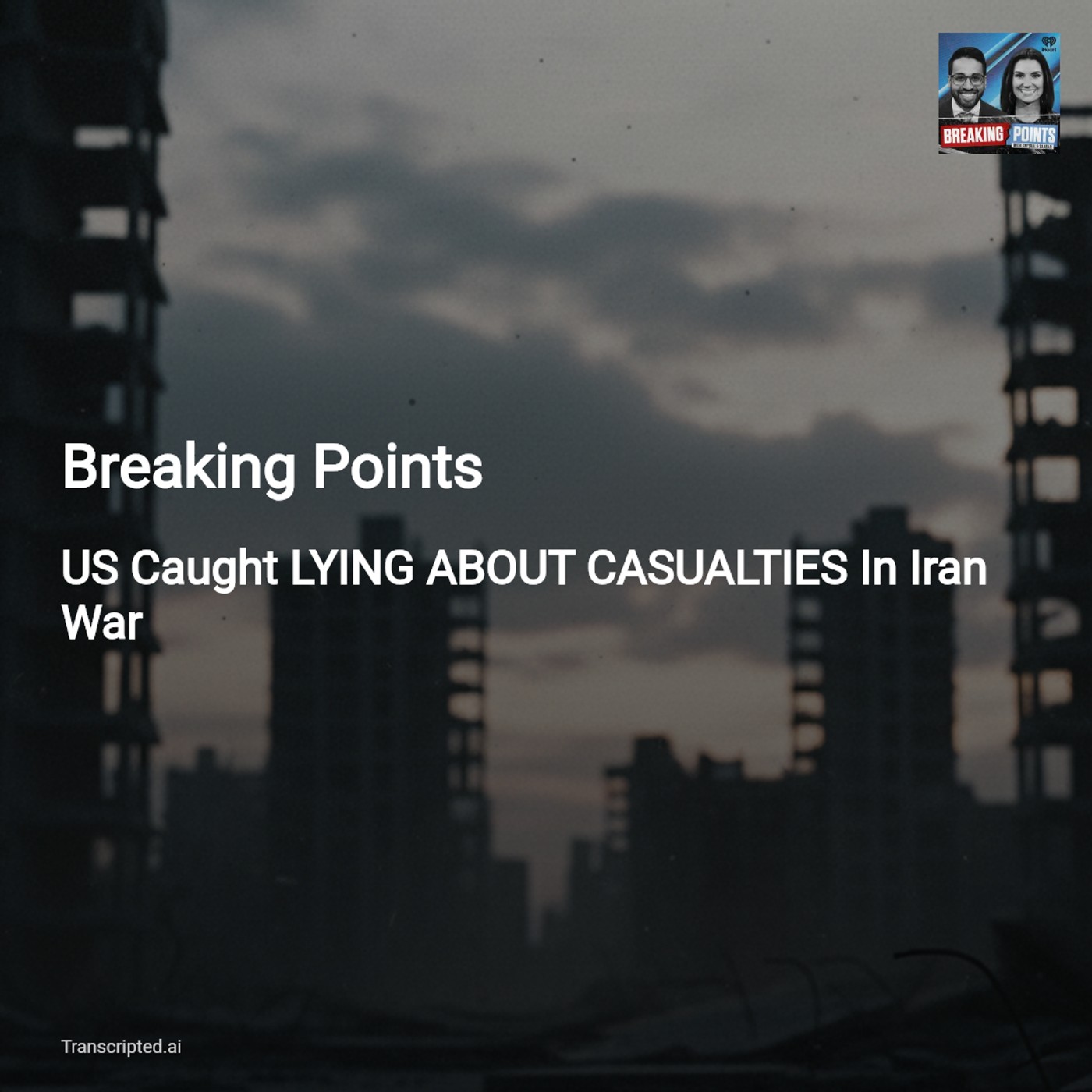 US Underreported Iran Strike Casualties — Breaking Points (Condensed)