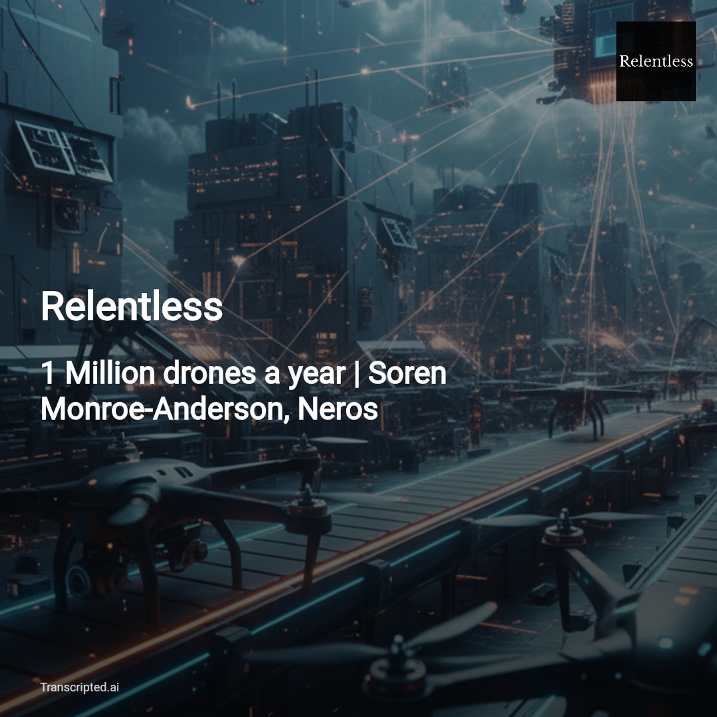 1 Million Drones a Year — Relentless: How Nuros Is Scaling U.S. Drone Production