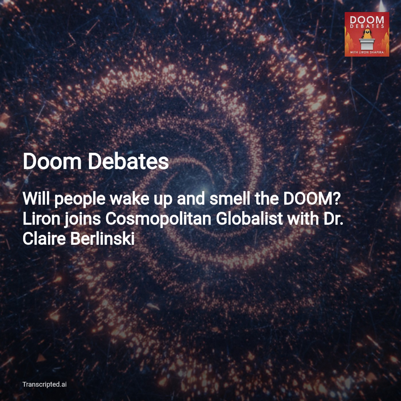 Wake Up to the Risk? Doom Debates — Liron & Dr. Claire Berlinski (Condensed)